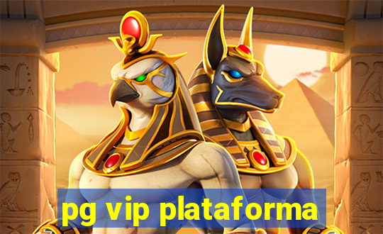 pg vip plataforma